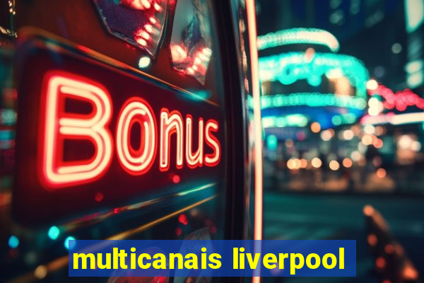 multicanais liverpool